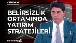 Belirsizlik Ortamında Yatırım Stratejileri | Berk Dinçtürk