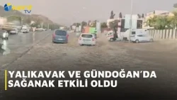 HEAVY RAIN HITS YALIKAVAK AND GÜNDOĞAN